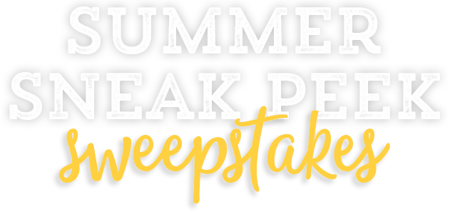 Summer Sneak Peek Sweeps